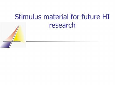 Stimulus material for future HI research