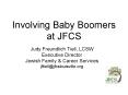 Involving Baby Boomers at JFCS PowerPoint PPT Presentation
