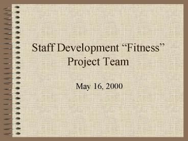 Staff Development Fitness Project Team