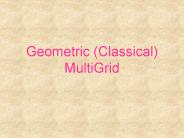 Geometric (Classical) MultiGrid