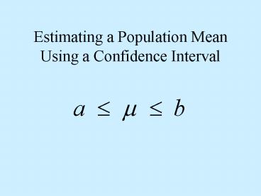 Estimating a Population Mean Using a Confidence Interval
