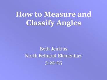How to Measure and Classify Angles presentation | free to view