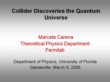 Collider Discoveries the Quantum Universe