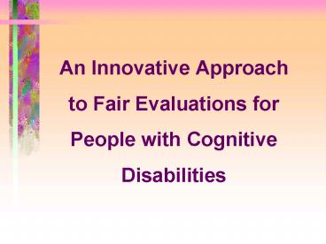 An Innovative Approach to Fair Evaluations for People with Cognitive Disabilities