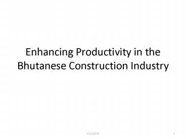 Enhancing Productivity in the Bhutanese Construction Industry