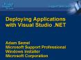Deploying Applications with Visual Studio 'NET Adam Semel Microsoft Support Professional Windows Ins PowerPoint PPT Presentation