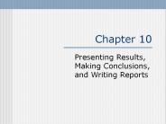 Presenting Results, Making Conclusions, and Writing Reports