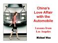 Chinas Love Affair with the Automobile Lessons from Los Angeles Michael Woo PowerPoint PPT Presentation