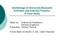 Interlinkage of University Research Activities and Industry Practice: A Casestudy PowerPoint PPT Presentation