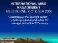 INTERNATIONAL MINE MANAGEMENT MELBOURNE, OCTOBER 2006 PowerPoint PPT Presentation