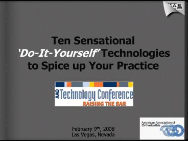Ten Sensational DoItYourself Technologies to Spice up Your Practice
