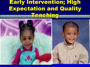 Early Intervention High Expectation and Quality Teaching