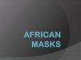 African Masks PowerPoint PPT Presentation