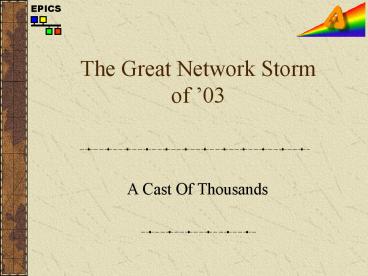The Great Network Storm of 