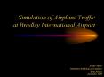 Simulation of Airplane Traffic at Bradley International Airport PowerPoint PPT Presentation