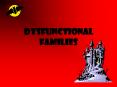Dysfunctional families PowerPoint PPT Presentation