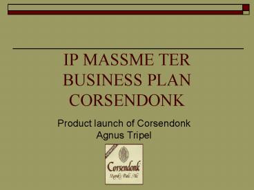 IP MASSME TER BUSINESS PLAN CORSENDONK