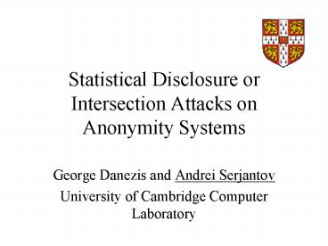 Statistical Disclosure or Intersection Attacks on Anonymity Systems
