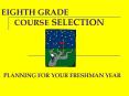 EIGHTH GRADE COURSE SELECTION PowerPoint PPT Presentation