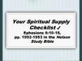 Your Spiritual Supply Checklist Ephesians 6:1018, pp' 19921993 in the Nelson Study Bible PowerPoint PPT Presentation