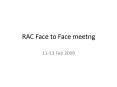 RAC Face to Face meetng PowerPoint PPT Presentation