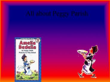 All about Peggy Parish
