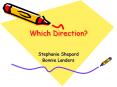 Which Direction? PowerPoint PPT Presentation
