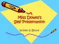 Miss Downss Self Presentation PowerPoint PPT Presentation