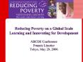 Reducing Poverty on a Global Scale Learning and Innovating for Development ABCDE Conference Frannie PowerPoint PPT Presentation