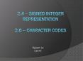 2'4 Signed integer representation 2'6 Character codes PowerPoint PPT Presentation