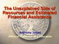 The Unexplained Side of Resources and Estimated Financial Assistance PowerPoint PPT Presentation