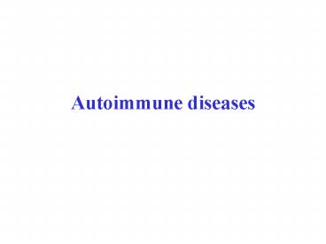 Autoimmune diseases