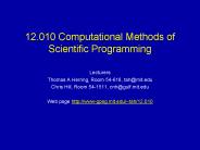12'010 Computational Methods of Scientific Programming