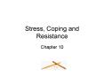 Stress, Coping and Resistance PowerPoint PPT Presentation