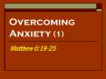 Overcoming Anxiety 1 PowerPoint PPT Presentation