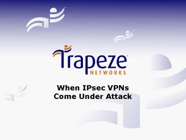 When IPsec VPNs Come Under Attack
