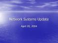 Network Systems Update PowerPoint PPT Presentation