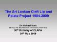 The Sri Lankan Cleft Lip and Palate Project 19842009 PowerPoint PPT Presentation