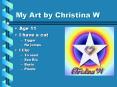 My Art by Christina W PowerPoint PPT Presentation
