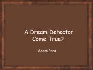 A Dream Detector Come True