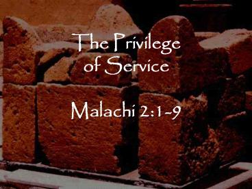 The Privilege of Service Malachi 2:19