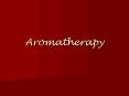 Aromatherapy PowerPoint PPT Presentation