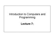 Introduction to Computers and Programming Lecture 7: