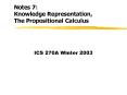 Notes 7: Knowledge Representation, The Propositional Calculus PowerPoint PPT Presentation
