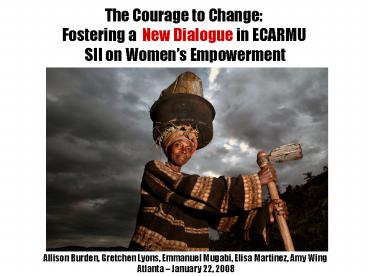 The Courage to Change: Fostering a New Dialogue in ECARMU SII on Womens Empowerment