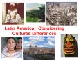 Latin America: Considering Cultures Differences PowerPoint PPT Presentation