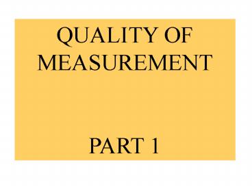 QUALITY OF MEASUREMENT
