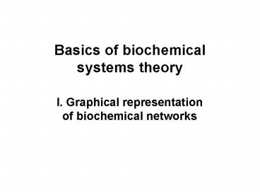 Basics of biochemical systems theory