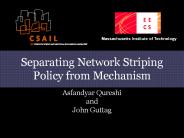 Separating Network Striping Policy from Mechanism