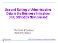 Use and Editing of Administrative Data in the Business Indicators Unit, Statistics New Zealand PowerPoint PPT Presentation